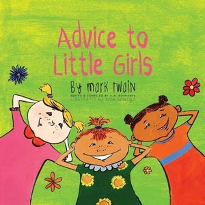 Advice to Little Girls: Includes an Activity, a Quiz, and an Educational Word Li - Picture 1 of 1