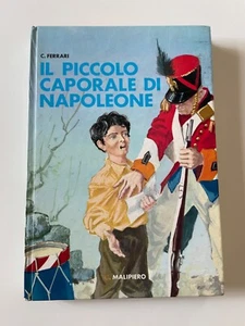 FERRARI - IL PICCOLO CAPORALE DI NAPOLEONE - MALIPIERO - Foto 1 di 8