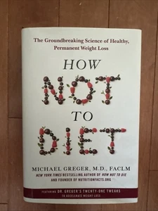 How Not to Diet: The - Hardcover, by Greger M.D. FACLM - Very Good - Picture 1 of 2