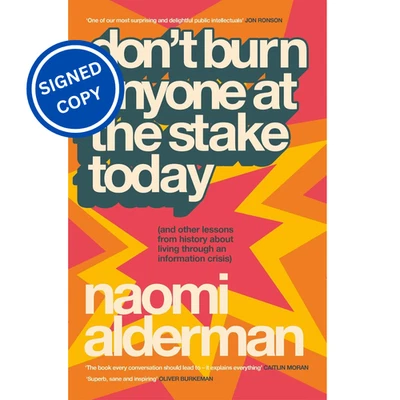 Signed Book - Don't Burn Anyone at the Stake Today by Naomi Alderman 1st Print - Image 1 of 3