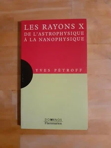 Les rayons x de l'astrophysique à la nanophysique - Yves Pétroff - Dominos - Imagen 1 de 2