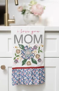 Glory Haus Flower “I I Love You Mom” Tea Towel 19X25” NWT - Bild 1 von 6