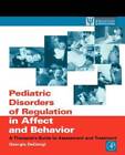 Pediatric Disorders Of Regulation In Affect And Behavior: A Therapist's G - Good