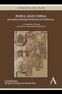India and China: Interactions through Buddhism and Diplomacy: A Collection of Es