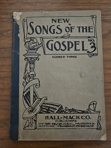 Vintage SC 1907 New Songs Of The Gospel Number Three Hall Miles Lowden Hall-Mack - Picture 1 of 5