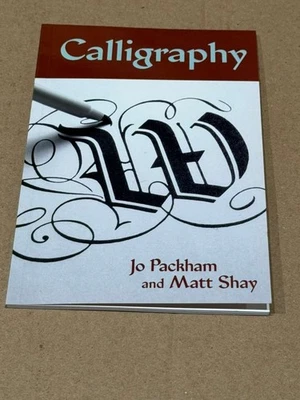 Calligraphy by Jo Packham & Matt Shay – Lettering Guide & Techniques Book Foto 1 de 2