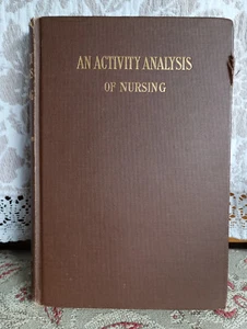 Eine Aktivitätsanalyse der Krankenpflege Buch, 1934, von Ethel Johns & Blanche Pfefferkorn - Bild 1 von 14