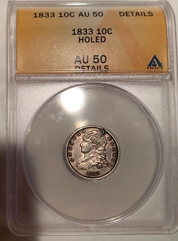 1833 BUST DIME GRADED ANACS AU 50 DETAILS HOLED NICE ORIGINAL COLOR AND LUSTER Cover