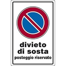 CARTELLO SEGNALETICO - divieto di sosta posteggio riservato - segnale