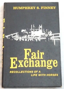 Fair Exchange: Recollections of a Life with Horses by Humphey S. Finney - Bild 1 von 1