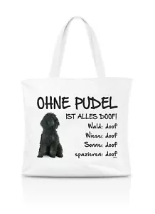 Einkaufstasche - Ohne Pudel ist alles doof! - SCHWARZER Hund Tasche Tragetasche - Bild 1 von 2