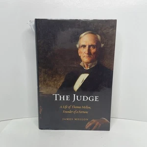 The Judge : A Life of Thomas Mellon, Founder of a Fortune James M-Good - Picture 1 of 14