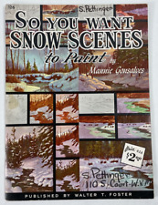 So You Want Snow Scenes To Paint By Mannie Gonsavles Published by Walter Foster