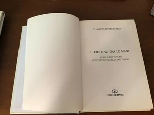 Il Destino tra le mani scopri il tuo futuro con l'antica saggezza dell'I Ching - Picture 1 of 1