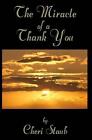 The Miracle of A Thank You by Cheri Staub (English) Paperback Book