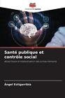 Sant Publique Et Contrle Social By ?Ngel Estigarribia Paperback Book