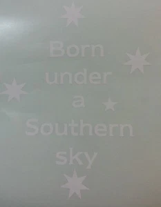 Southern Cross Born under the Southern sky sticker / decal  Holden Ford etc - Bild 1 von 6