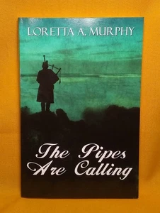 The Pipes are Calling Loretta A. Murphy Signed 2006 PB 1st Print Hist. Romance - Bild 1 von 8