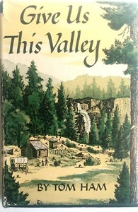 Vintage 1952 Give Us This Valley by Tom Ham, Book Club Edition - Imagen 1 de 12