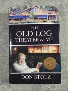 Old Log Theater and Me: Don Stolz. Signed. First Printing (2009, Hardcover) - Imagen 1 de 7