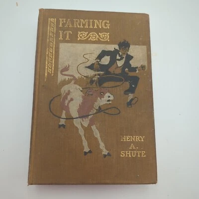 FARMING IT by Henry A. Shute 3rd Impression 1909 Antique Hardcover - Image 1 of 4