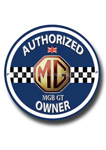 MGB GT AUTHORIZED OWNER METAL ROUNDEL SIGN.CLASSIC BRITISH CARS.MG CARS,CLASSIC. - Picture 1 of 1
