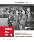 Kunst Als Waffe - Der Einsatzstab Reichsleiter , Lohr Hardcover*.