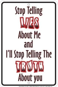 Stop Telling Lies About Me and I'll..... aluminium sign  305mm x 205mm REDUCED!! - Picture 1 of 1