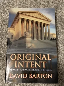 Original Intent: The Courts, the Constitution & Religion by Barton, David - Picture 1 of 2
