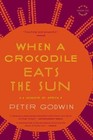 When a Crocodile Eats the Sun: A Memoir of Africa by Godwin, Peter, Good Book
