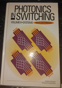 Photonics in Switching Volume II:  Systems ~ Quantum Electronics ~ NEW - Imagen 1 de 2