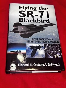 Flying the SR-71 Blackbird: by Richard Graham, USAF SIGNED! - Foto 1 di 3