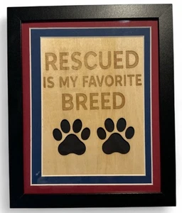 Rescued Is My Favorite Breed Laser Engraved Wood Sign Pet Wall Décor 8x10 Frame - Picture 1 of 3