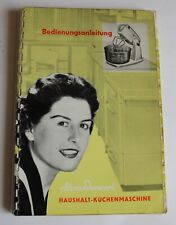 Bedienungsanleitung ALEXANDERWERK Haushalt-Küchenmaschine mit Rezepten um 1958