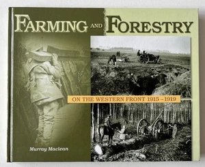 Farming and Forestry on the Western Front 1915-1919 British Army- Murray Maclean - Picture 1 of 4