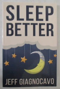 Sleep Better by Jeff Giagnocavo - 107 pages, softcover - Picture 1 of 3