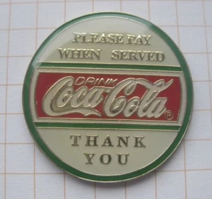 COCA-COLA / PLEASE PAY WHEN SERVED / THANK YOU ...................... Pin (302g) - Picture 1 of 1