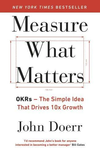 Measure What Matters: OKRs: The Simple Idea that Drives 10x Growth - GOOD Foto 1 de 1