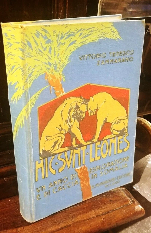 Tedesco Zammarano Hic Sunt Leones Un anno di esplorazione caccia in Somalia  A r - Immagine 1 di 1