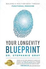 Your Longevity Blueprint: Building A Healthier Body Through Functional Medicine 