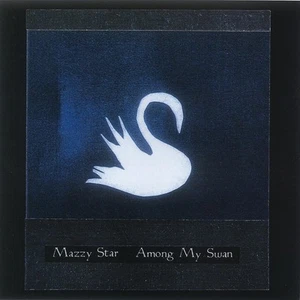 Mazzy Star Among My Swan (Vinyl) 12" Album - Picture 1 of 2