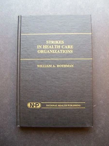 Strikes In Health Care Organizations by William A. Rothman 093250017X - Imagen 1 de 10