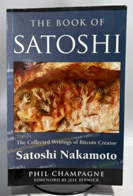 The Book of Satoshi: Collected Writings of Bitcoin Creator Satoshi Nakamoto 2014 - Image 1 of 4