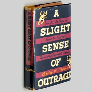 A Slight Sense of Outrage 1955 Charles W. Morton ~ caustic essays by humorist - Imagen 1 de 6