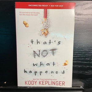That's Not What Happened by Kody Keplinger 2018 TPB Uncorrected Proof Edition - Bild 1 von 11