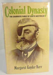 Colonial Dynasty The Chambers Family of South Australia 1980 1st Ed HC DJ VG - Picture 1 of 13