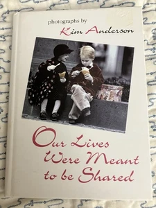Our Lives Were Meant to Be Shared Photographs By Kim Anderson/Paula Finn Poetry - Bild 1 von 2