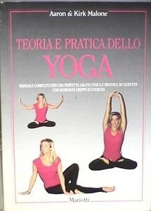 TEORIA E PRATICA DELLO YOGA Manuale completo Aaron Kirk Malone Filosofia Oriente - Picture 1 of 1