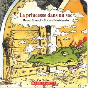 La Princesse Dans Un Sac (French Edition) - board book Munsch, Robert|Martch... - Picture 1 of 1