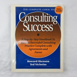 The Complete Guide To Consulting Success - Howard Shenson, Ted Nicholas - Picture 1 of 7